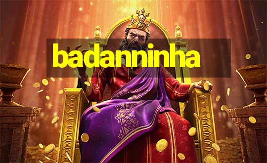 badanninha