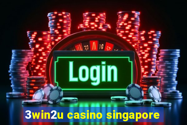 3win2u casino singapore