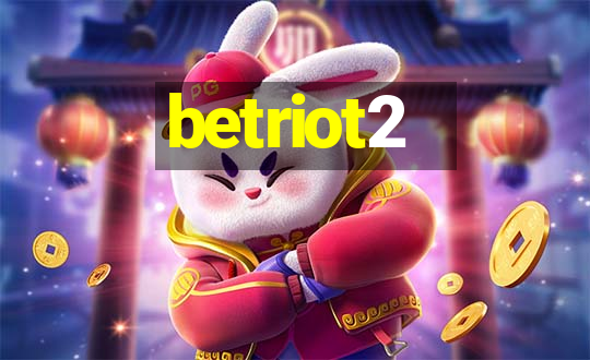 betriot2