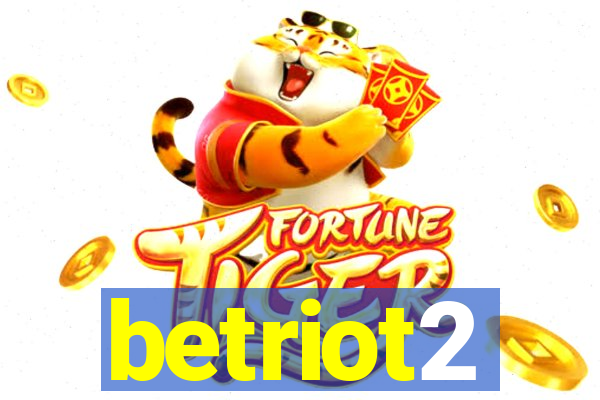 betriot2