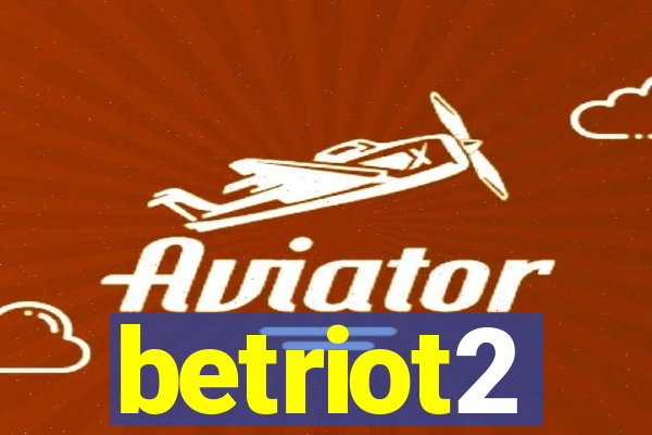 betriot2