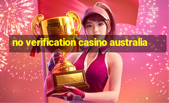 no verification casino australia