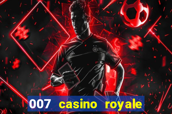 007 casino royale onde assistir