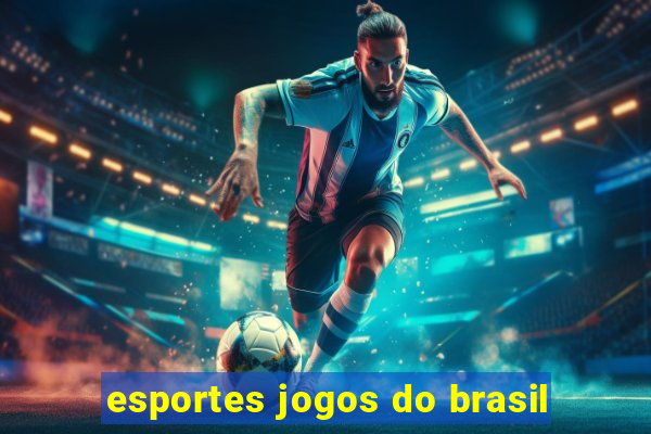 esportes jogos do brasil