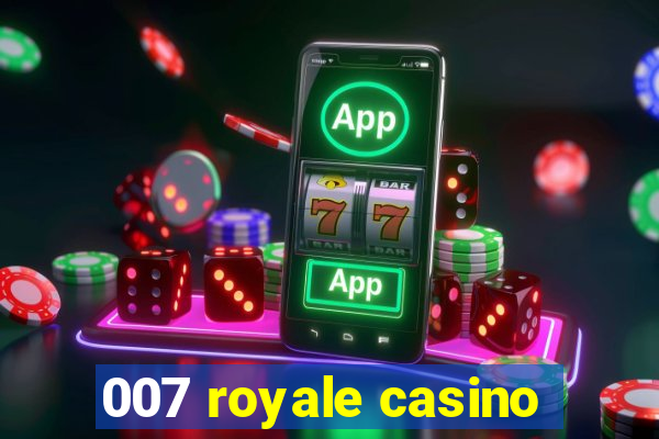 007 royale casino