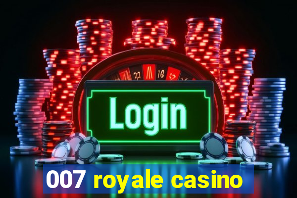 007 royale casino