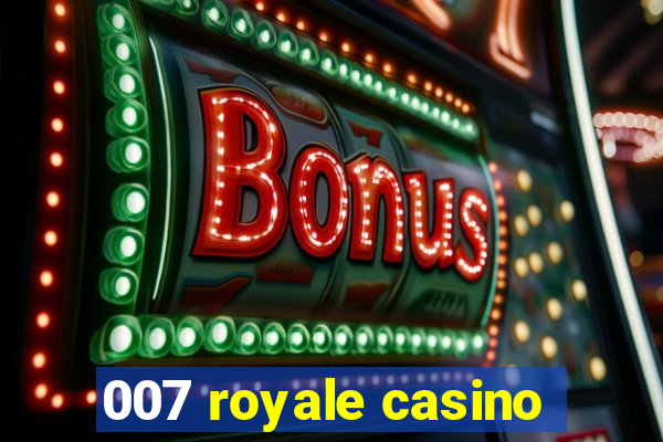 007 royale casino