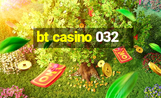 bt casino 032