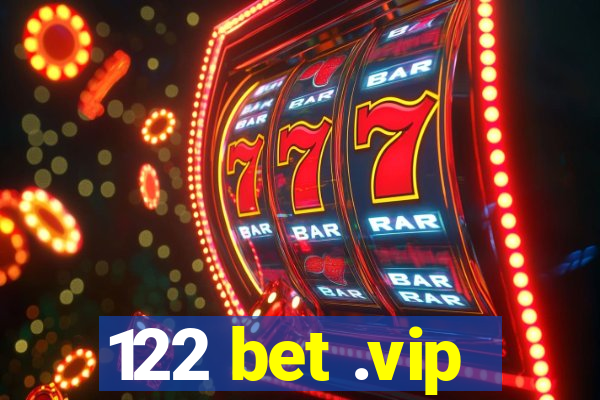 122 bet .vip