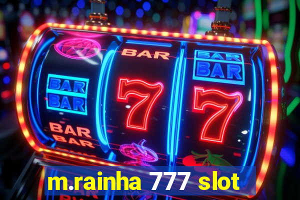 m.rainha 777 slot