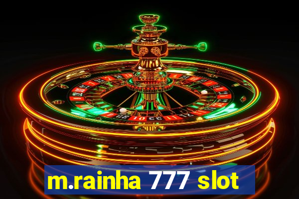 m.rainha 777 slot