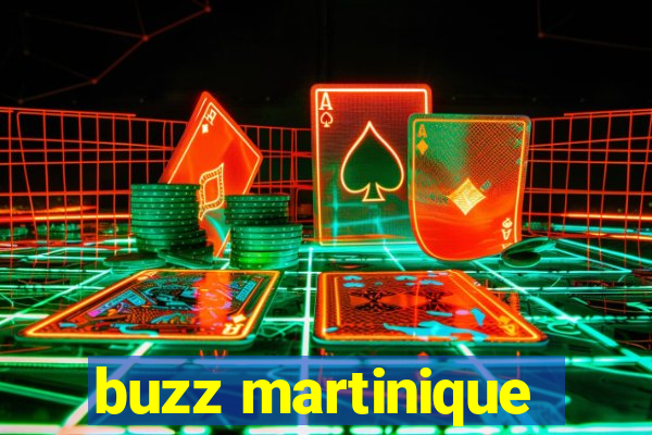 buzz martinique