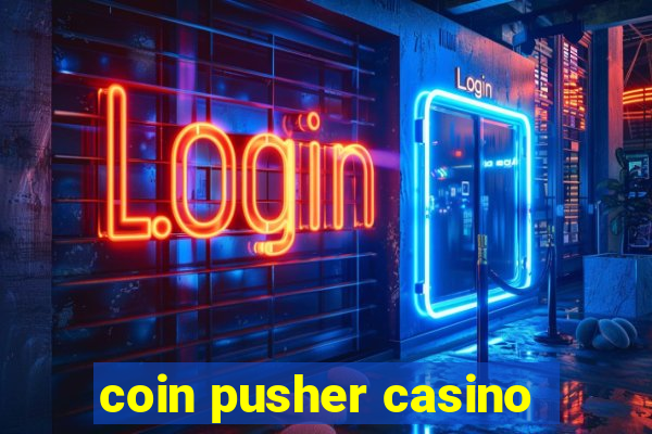 coin pusher casino