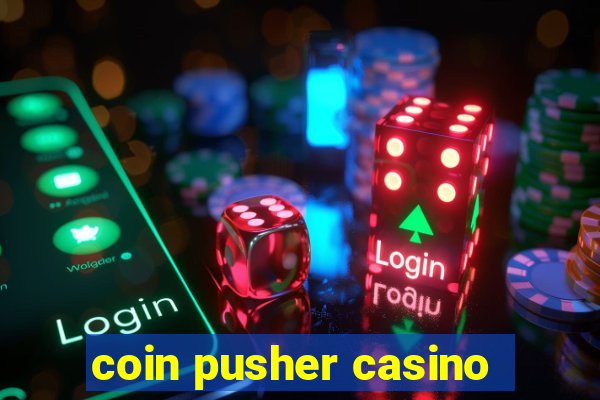 coin pusher casino