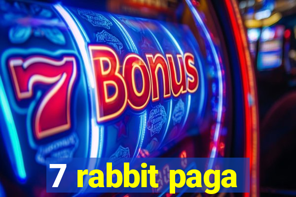 7 rabbit paga