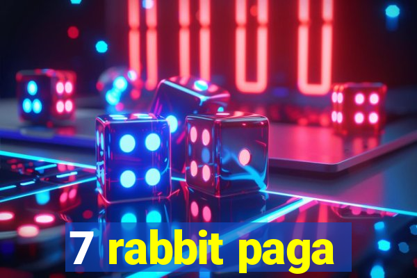 7 rabbit paga