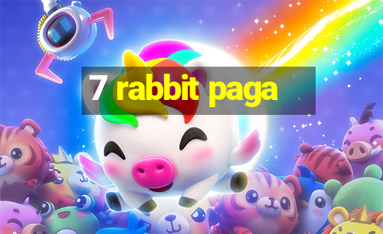 7 rabbit paga