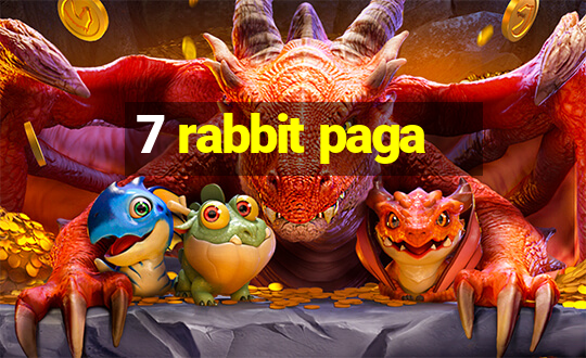 7 rabbit paga