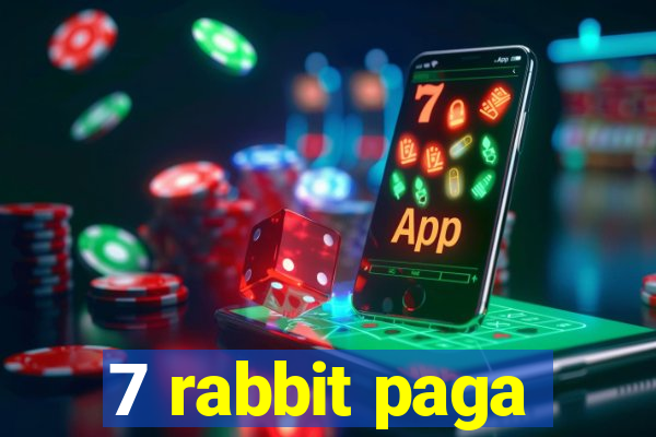 7 rabbit paga