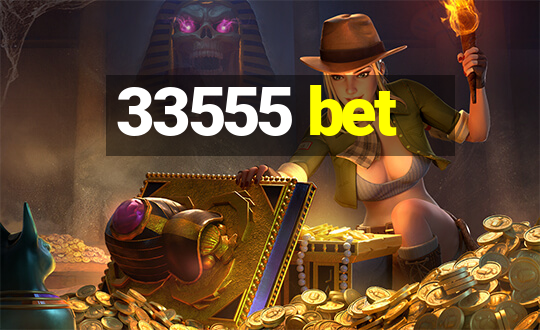 33555 bet