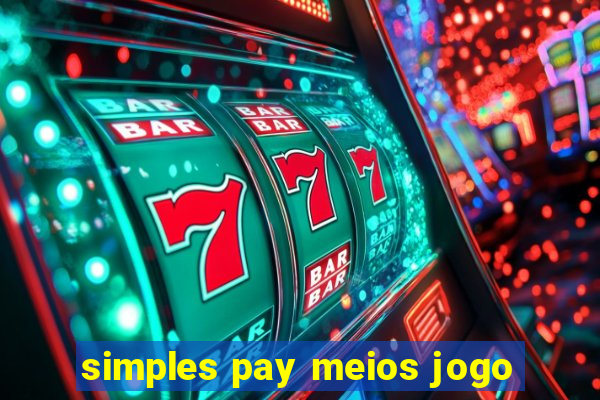 simples pay meios jogo