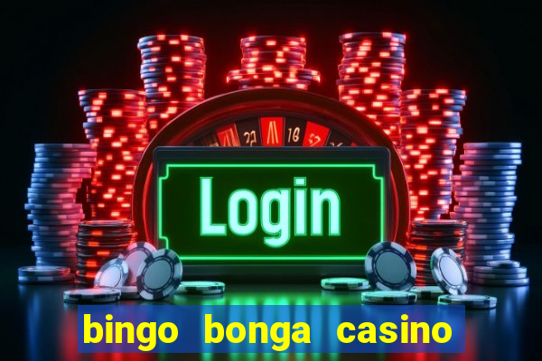 bingo bonga casino no deposit bonus codes