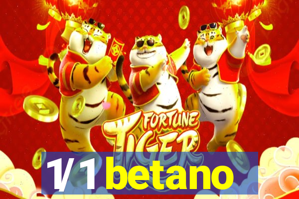 1/1 betano