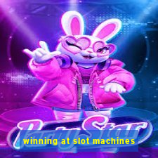 winning at slot machines