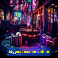 biggest casino online