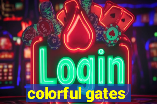 colorful gates