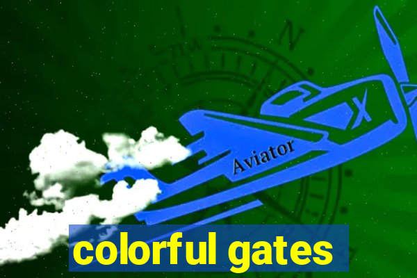 colorful gates