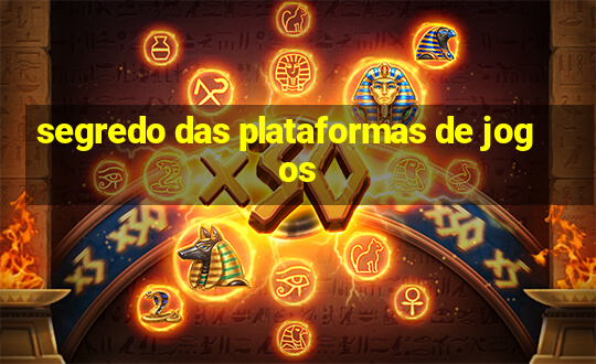 segredo das plataformas de jogos