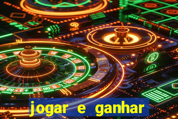 jogar e ganhar dinheiro de verdade