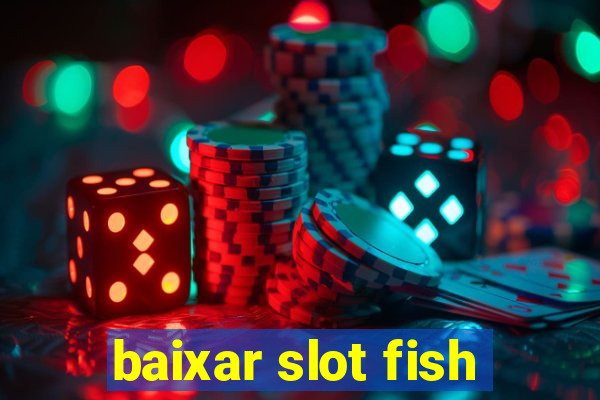 baixar slot fish