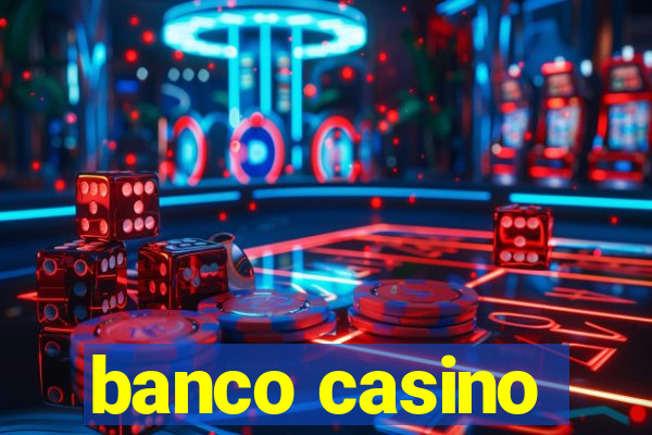 banco casino