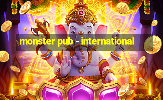 monster pub - international