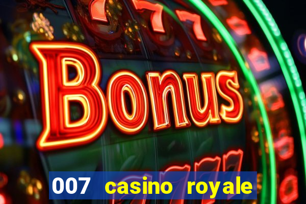 007 casino royale online dublado