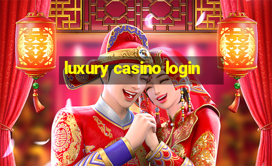 luxury casino login