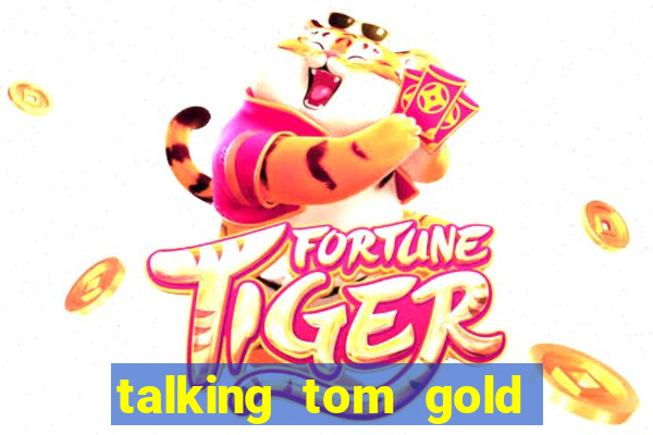 talking tom gold run 1.0 5.684 apk