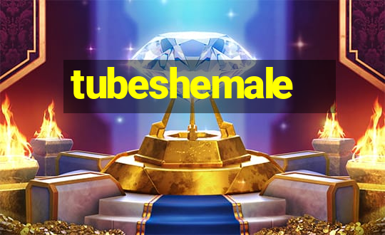 tubeshemale