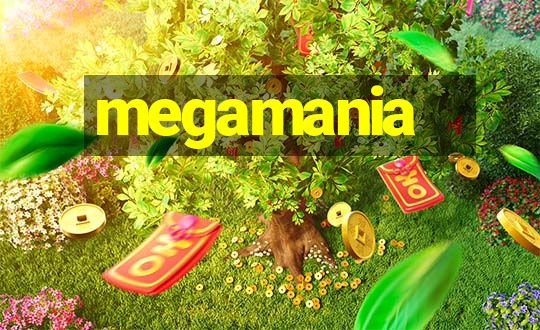 megamania