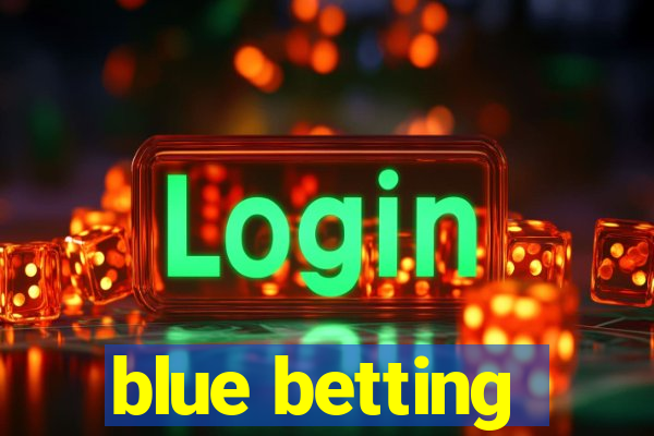 blue betting