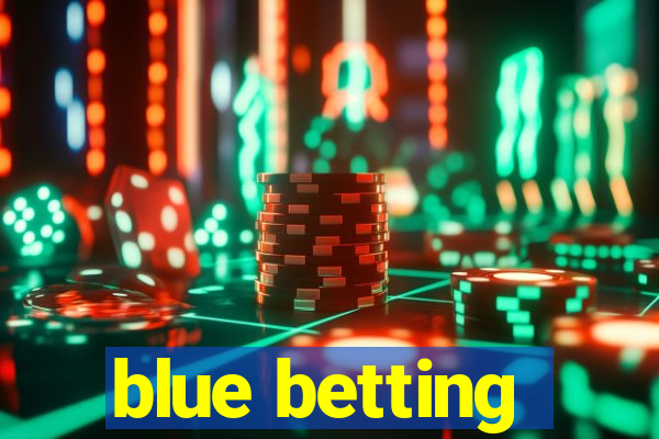 blue betting