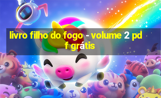 livro filho do fogo - volume 2 pdf grátis