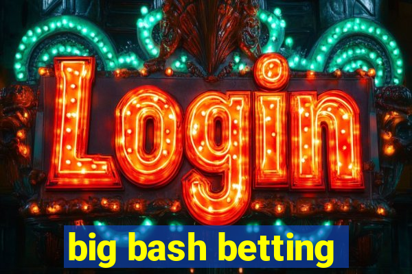 big bash betting