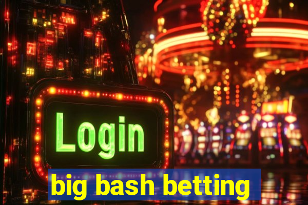 big bash betting