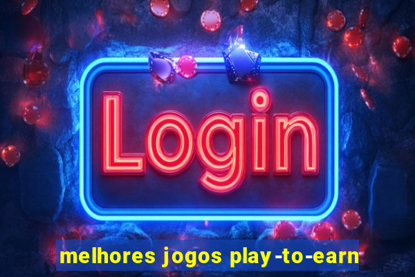 melhores jogos play-to-earn