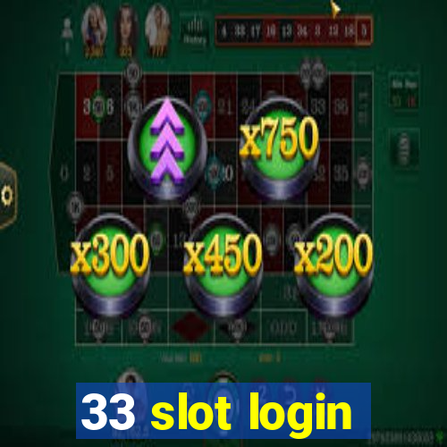 33 slot login