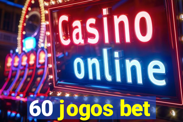 60 jogos bet