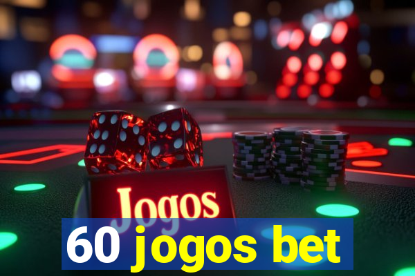 60 jogos bet